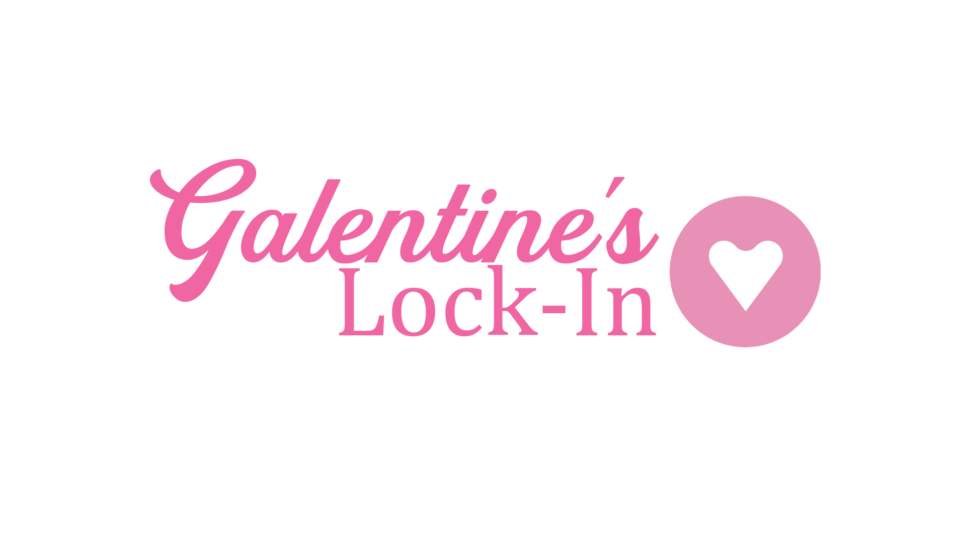 Galentines Lock-In