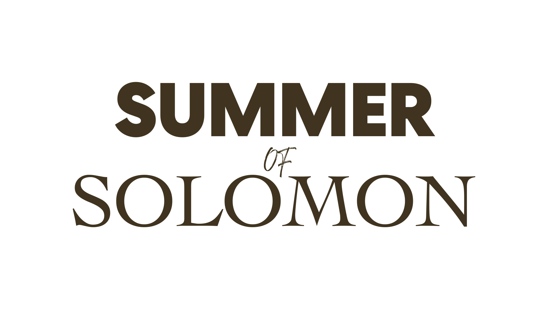 Summer Series: Summer of Solomon