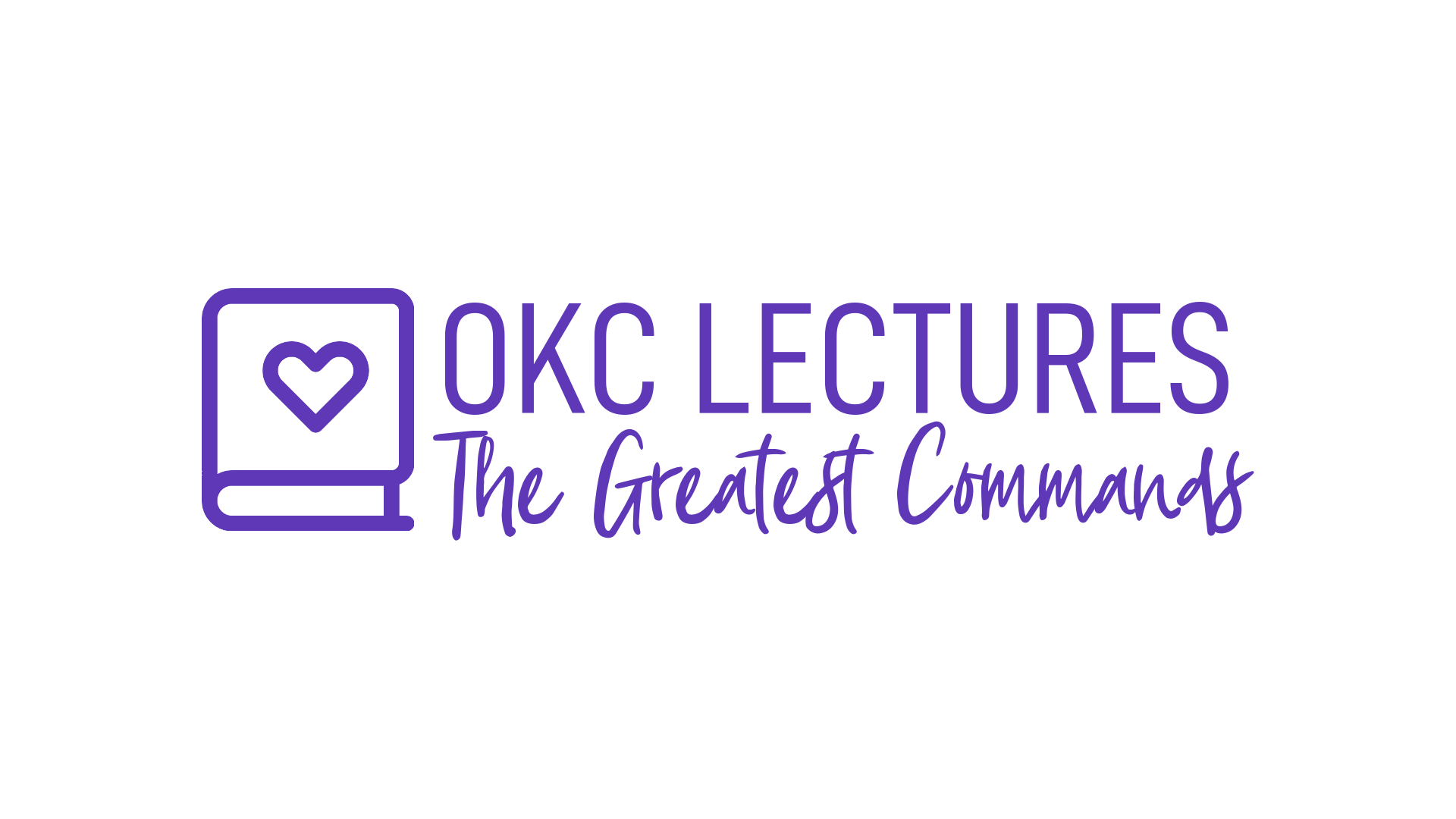OKC LECTURESHIP: The GREATEST COMMANDS