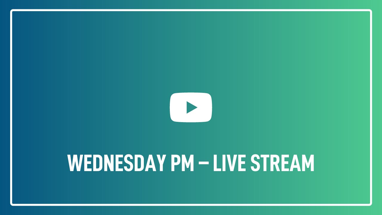 Wednesday PM – Live Stream