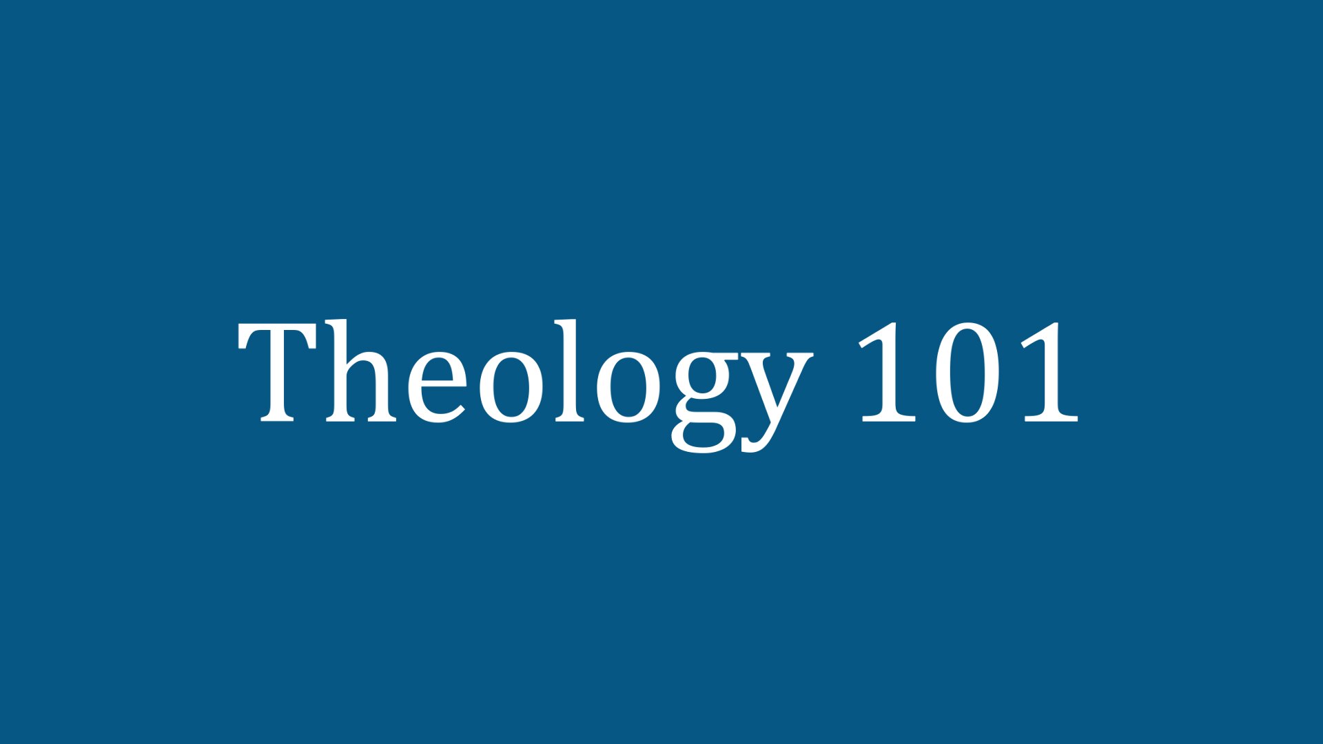 Theology 101