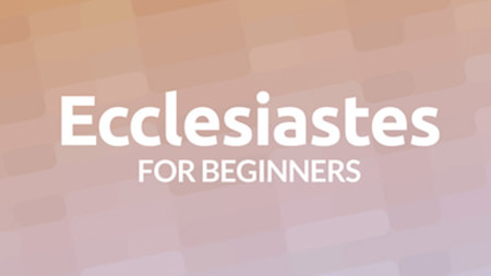 Ecclesiastes for Beginners