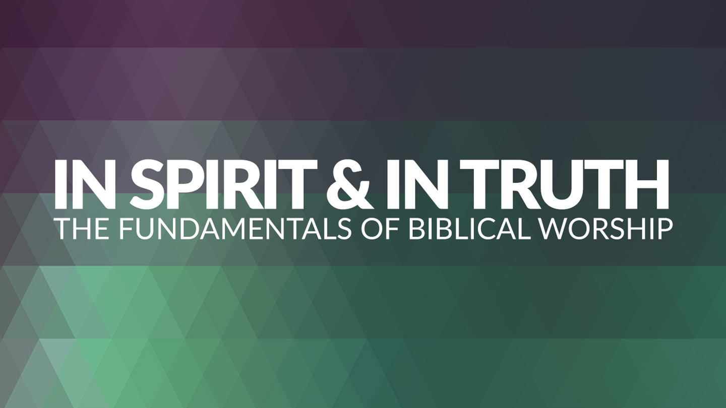 In Spirit and In Truth