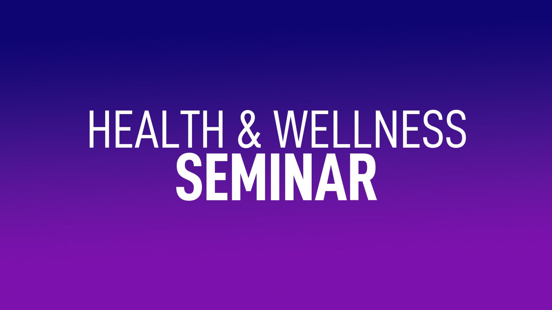 Health and Wellness Seminar
