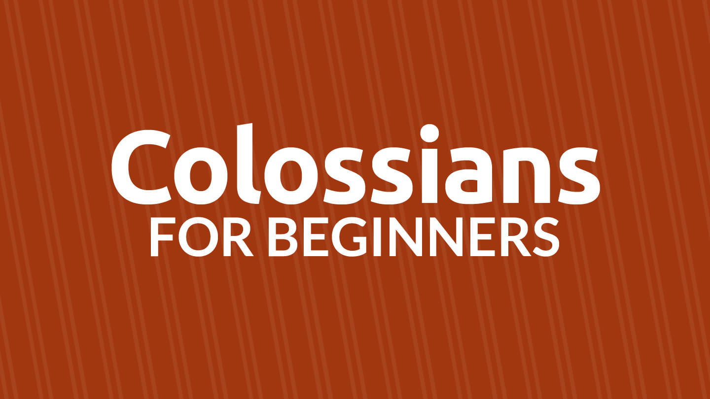 Colossians for Beginners