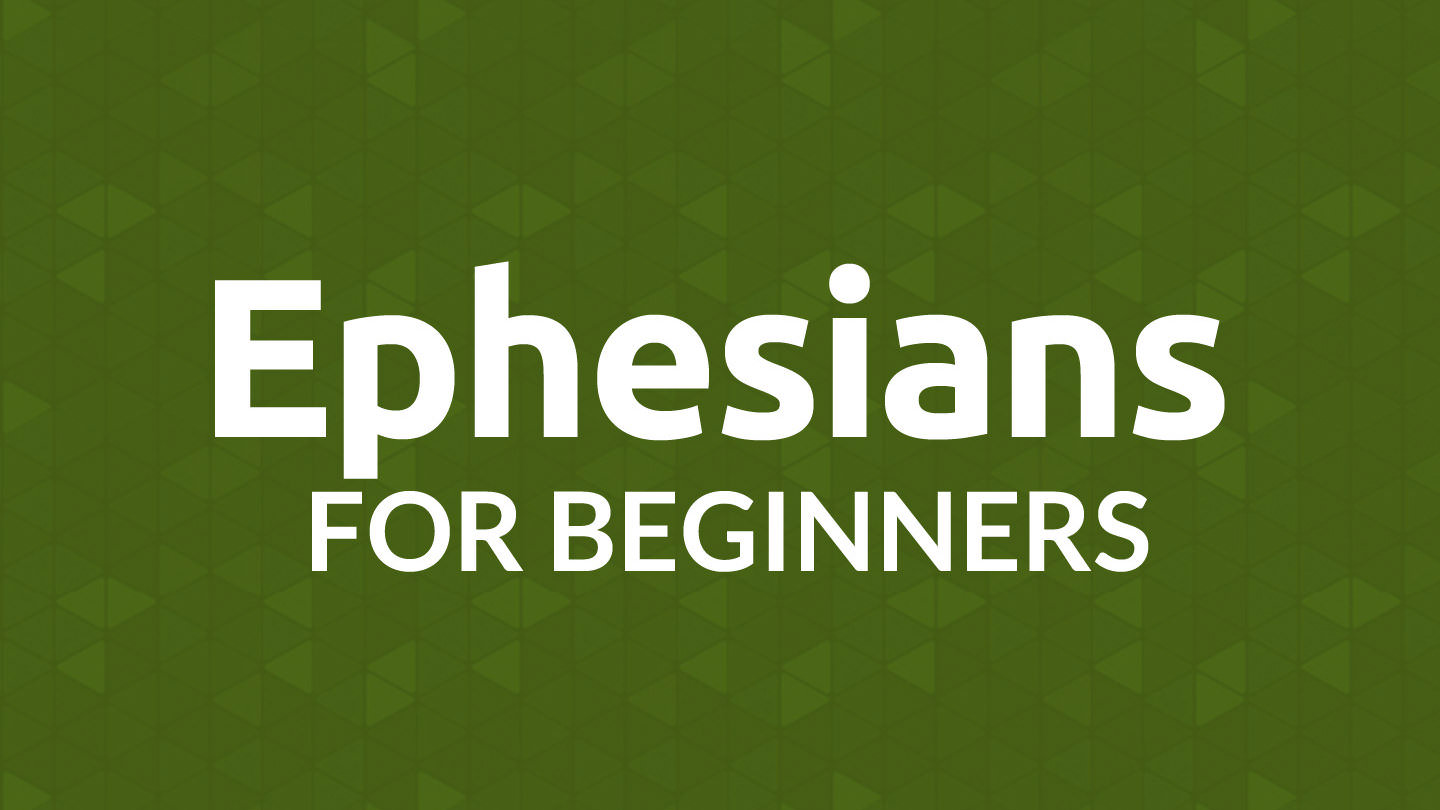 Ephesians for Beginners
