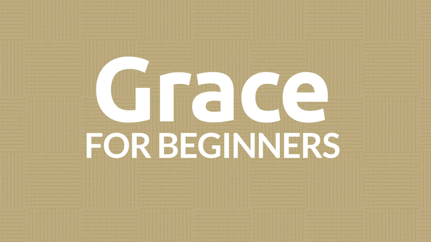 Grace for Beginners