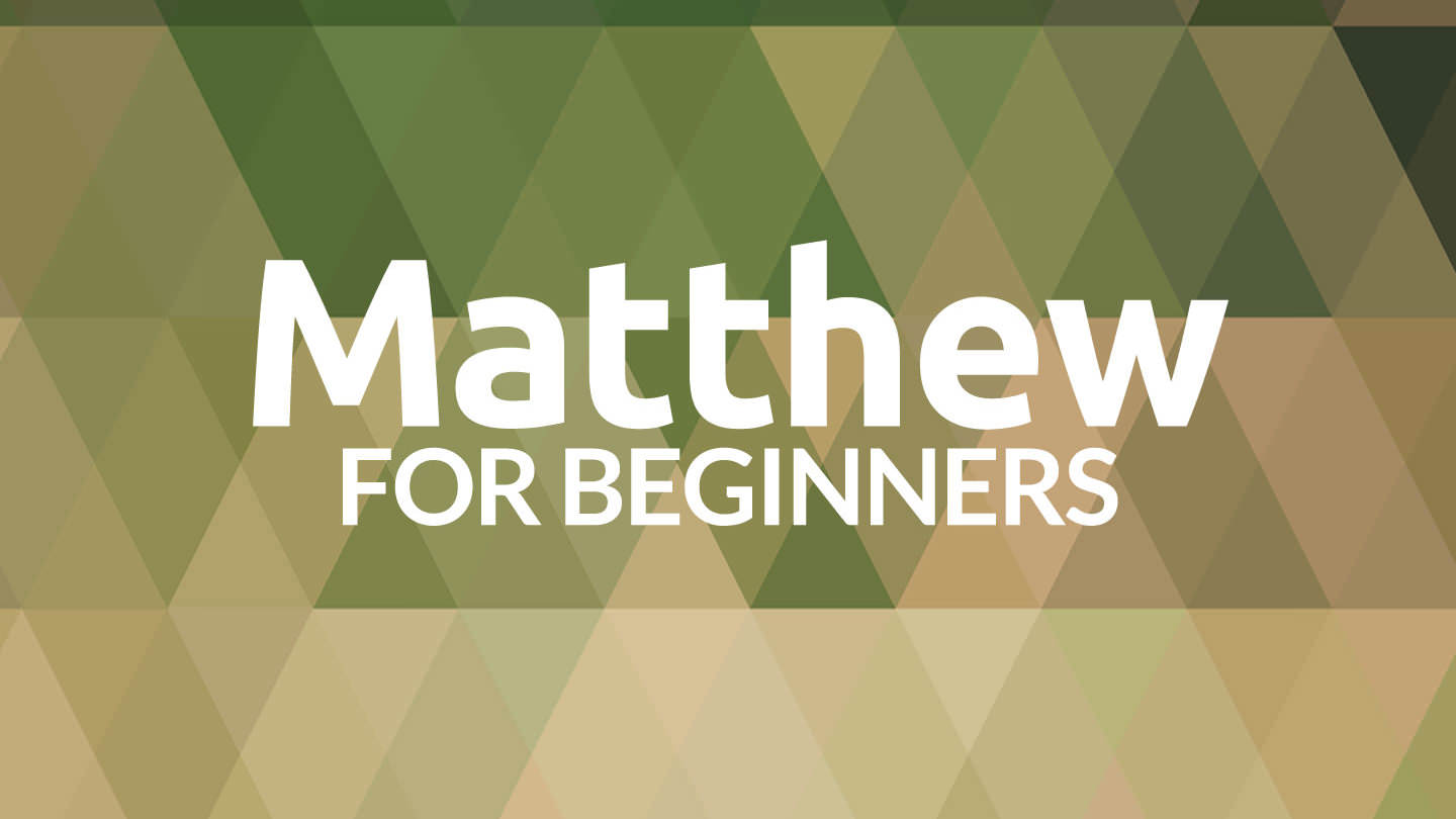Matthew for Beginners