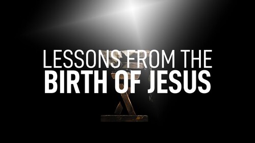 Lessons from the Birth of Jesus
