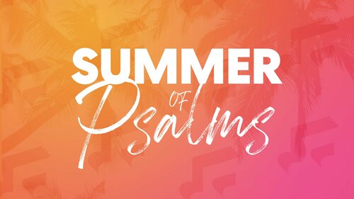 Summer of Psalms