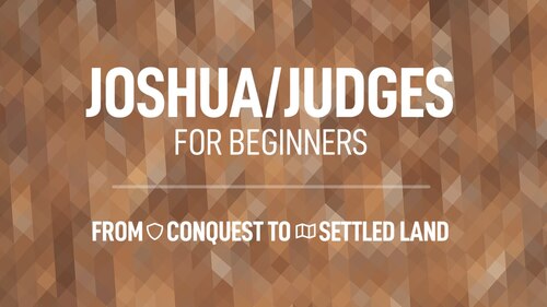 Joshua / Judges for Beginners