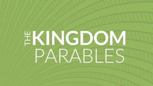 The Kingdom Parables