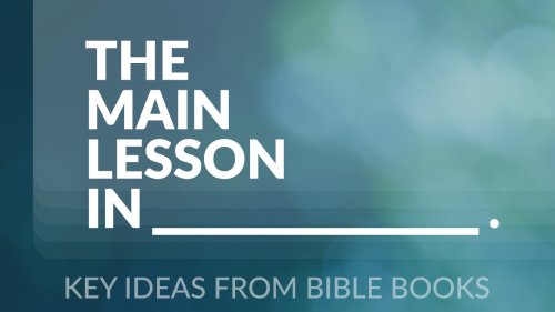 The Main Lesson in _____