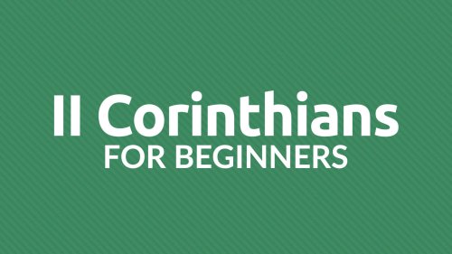 II Corinthians for Beginners