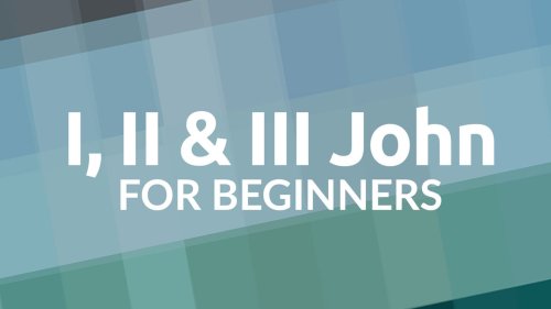 I, II & III John for Beginners