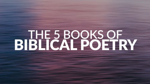 The 5 Books of Biblical Poetry
