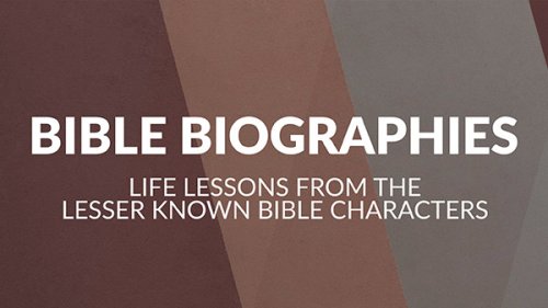 Bible Biographies