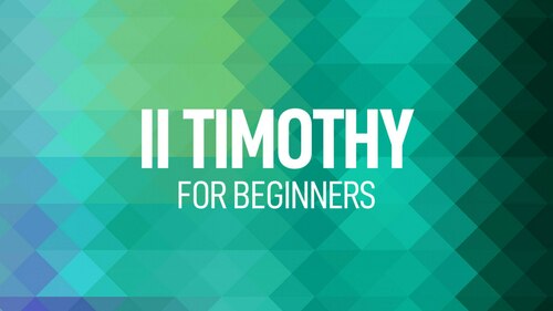 II Timothy for Beginners