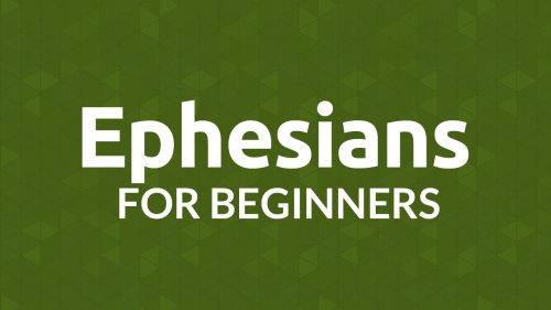 Ephesians for Beginners