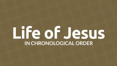 Life of Jesus in Chronological Order